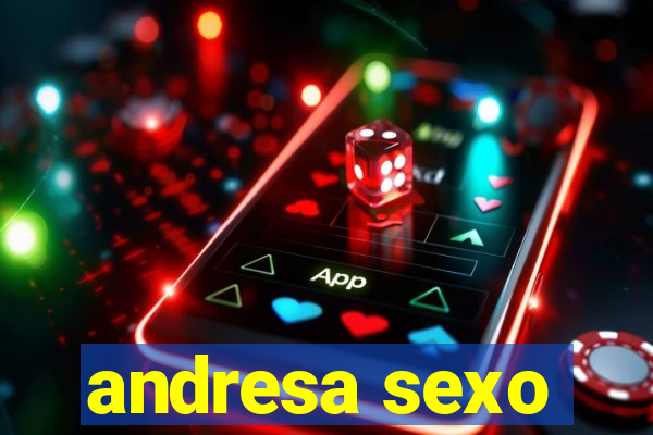 andresa sexo